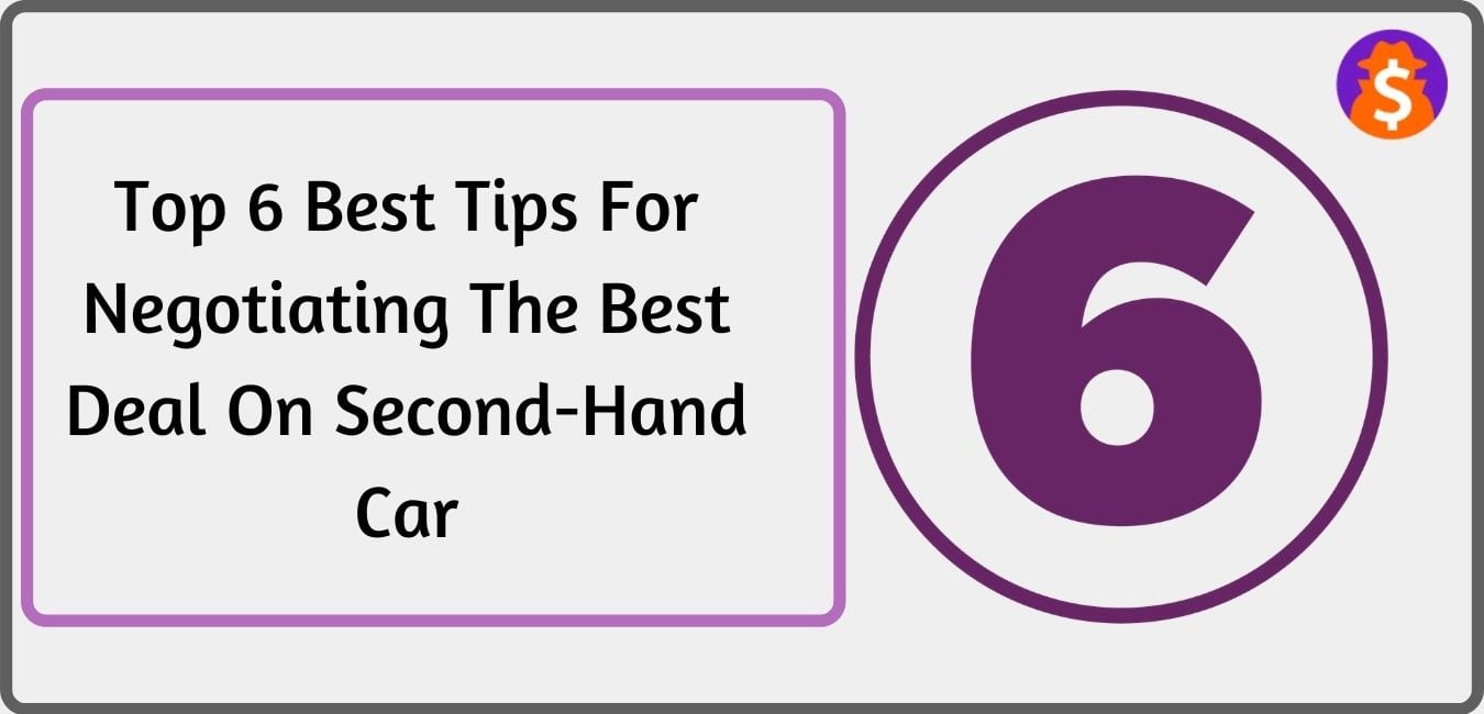 6 best tips for negotiating the best deal on a second-hand car